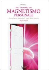 Entrare...nell'universo del magnatismo personale