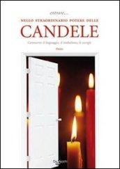 Entrare... nello straordinario potere delle candele. Conoscerne il linguaggio, il simbolismo, le energie
