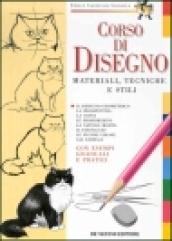 Corso di disegno. Materiali, tecniche e stili