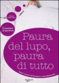 Paura del lupo, paura di tutto. Timori e paure nel bambino e nell'adolescente