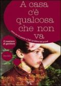 A casa c'è qualcosa che non va. Come non far pesare ai figli i problemi dei grandi