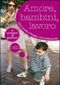 Amore, bambini e lavoro