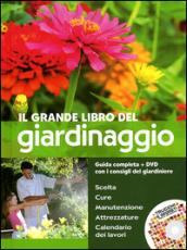 Il grande libro del giardinaggio. Guida completa con i consigli del giardiniere. Con DVD