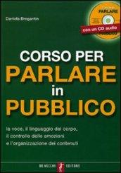 Corso per parlare in pubblico. Con CD Audio