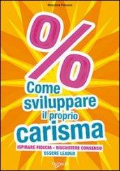 Come sviluppare il proprio carisma