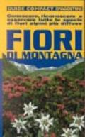 Fiori di montagna. Conoscere, riconoscere e osservare tutte le specie di fiori alpini più diffuse