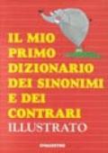 Il mio primo dizionario dei sinonimi e dei contrari illustrato