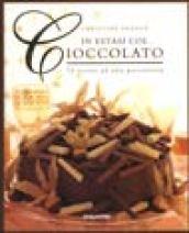 In estasi col cioccolato. 75 ricette ad alta pericolosità