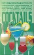 Cocktails. Conoscere, riconoscere e preparare tutti i cocktails più importanti, dai classici e codificati ai nuovi