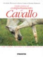 Guida pratica al comportamento del cavallo. Come capirlo, educarlo e comunicare con lui