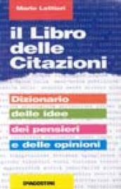 Il libro delle citazioni. Dizionario delle idee, dei pensieri e delle opinioni