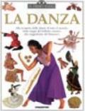 La danza. Alla scoperta delle danze di tutto il mondo, dalla magia del balletto classico alla suggestione del flamenco