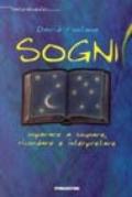 Sogni. Imparare a sognare, ricordare e interpretare