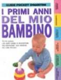 I primi anni del mio bambino. Tutto quello che serve sapere ai neogenitori per rispondere alle esigenze del loro piccolo