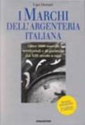 I marchi dell'argenteria italiana. 1086 marchi territoriali e di garanzia dal XIII secolo a oggi