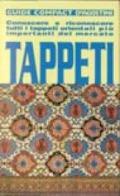 Tappeti: Conoscere e riconoscere tutti i tappeti orientali più importanti del mercato (Guide compact)
