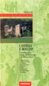 Castelli e rocche. Le fortificazioni italiane del Medioevo e del Rinascimento