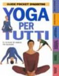 Yoga per tutti. Le tecniche più semplici per rilassarsi