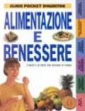 Alimentazione e benessere. I menù e le diete per sentirsi in forma