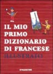 Il mio primo dizionario di francese illustrato