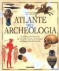 Atlante dell'archeologia. Grande guida illustrata dei siti e dei reperti archeologici più importanti del mondo