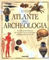 Atlante dell'archeologia. Grande guida illustrata dei siti e dei reperti archeologici più importanti del mondo