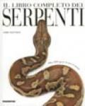 Il libro completo dei serpenti. Oltre 3000 specie di tutto il mondo