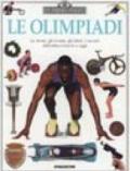 Le Olimpiadi. La storia, gli atleti, i record dall'antica Grecia a oggi