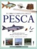 Il libro completo della pesca. Grande guida illustrata alla pesca d'acqua dolce e in mare