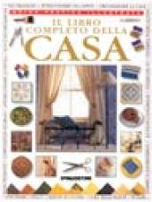 Il libro completo della casa. Guida pratica illustrata