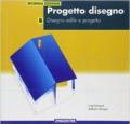 Progetto disegno. Per le Scuole superiori: PROGETTO DISEGNO II ED. B: 2