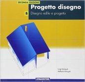 Progetto disegno. Per le Scuole superiori: PROGETTO DISEGNO II ED. B: 2