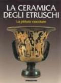 La ceramica degli etruschi. La pittura vascolare