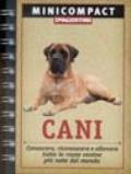 Cani. Conoscere, riconoscere e allevare tutte le razze canine più note del mondo