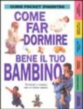 Come far dormire bene il tuo bambino. Tecniche e consigli per un sonno sereno