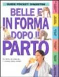 Belle e in forma dopo il parto. La dieta, gli esercizi, i consigli degli esperti