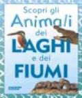 Scopri gli animali dei laghi e dei fiumi