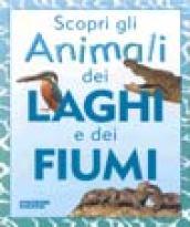 Scopri gli animali dei laghi e dei fiumi