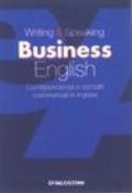 Writing & speaking business english: Corrispondenza e contatti commerciali in inglese (Grammatiche essenziali)