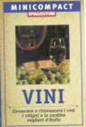 Vini. Conoscere e riconoscere i vini, i vitigni e le cantine migliori d'Italia