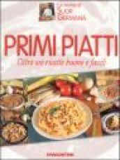 Primi piatti. Oltre 100 ricette buone e facili