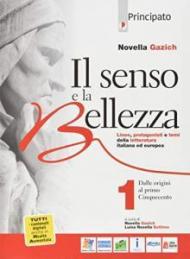 Il senso e la bellezza. Con Nuovo laboratorio di scrittura. Con e-book. Con espansione online. Vol. 1