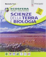 Ecosfera. Scienze della terra e biologia. Percorsi di scienze integrate. Per le Scuole superiori. Con e-book. Con espansione online