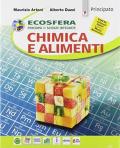 Ecosfera. Chimica e alimenti. Percorsi di scienze integrate. Per le Scuole superiori. Con e-book. Con espansione online