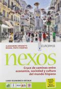 Nexos. Cruce de caminos entre economía, sociedad y cultura del mundo hispano. Con CD Audio formato MP3. Con e-book. Con espansione online