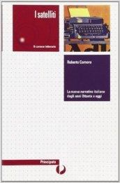 I satelliti de Il canone letterario. La nuova narrativa italiana dagli anni '80 ad oggi. Per le Scuole superiori