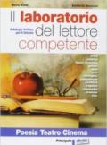 Il laboratorio del lettore competente. Poesia teatro cinema. Con e-book. Con espansione online