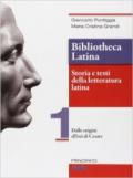 Bibliotheca latina. Storia e testi della letteratura latina. Con e-book. Con espansione online. Vol. 1: Dalle origini all'età di Cesare.