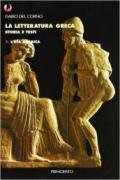 La letteratura greca. Per le Scuole superiori vol.1