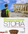 Dimensione storia. Corso di storia e educazione alla cittadinanza. Con e-book. Con espansione online. Vol. 1